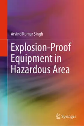 Kumar Singh | Explosion-Proof Equipment in Hazardous Area | E-Book | www.sack.de