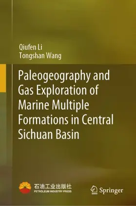 Wang / Li |  Paleogeography and Gas Exploration of Marine Multiple Formations in Central Sichuan Basin | Buch |  Sack Fachmedien