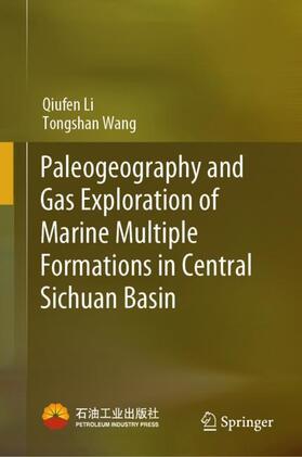 Li / Wang | Paleogeography and Gas Exploration of Marine Multiple Formations in Central Sichuan Basin | Buch | 978-981-9925-27-8 | sack.de