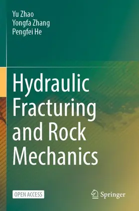 Zhao / Zhang / He |  Hydraulic Fracturing and Rock Mechanics | Buch |  Sack Fachmedien