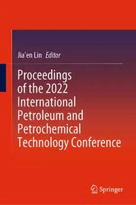 Lin | Proceedings of the 2022 International Petroleum and Petrochemical Technology Conference | E-Book | www.sack.de