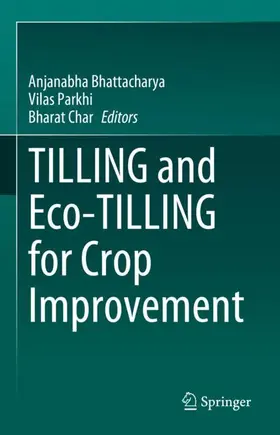 Bhattacharya / Parkhi / Char | TILLING and Eco-TILLING for Crop Improvement | Buch | 978-981-99-2721-0 | www.sack.de