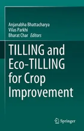 Bhattacharya / Parkhi / Char |  TILLING and Eco-TILLING for Crop Improvement | eBook | Sack Fachmedien
