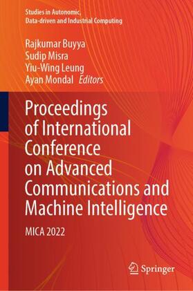 Buyya / Mondal / Misra | Proceedings of International Conference on Advanced Communications and Machine Intelligence | Buch | 978-981-9927-67-8 | sack.de