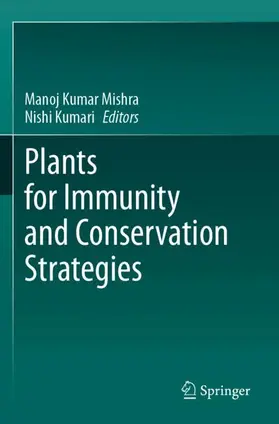 Kumari / Mishra | Plants for Immunity and Conservation Strategies | Buch | 978-981-99-2826-2 | sack.de