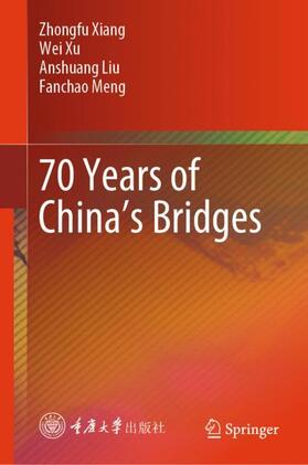 Xiang / Xu / Liu | 70 Years of China's Bridges | Buch | 978-981-9928-77-4 | sack.de