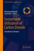 Khan / Jawaid |  Sustainable Utilization of Carbon Dioxide | Buch |  Sack Fachmedien