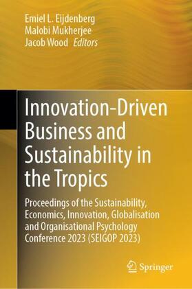 Eijdenberg / Wood / Mukherjee |  Innovation-Driven Business and Sustainability in the Tropics | Buch |  Sack Fachmedien
