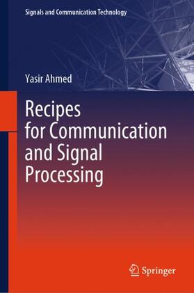 Ahmed | Recipes for Communication and Signal Processing | Buch | 978-981-9929-16-0 | sack.de