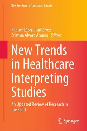 Lázaro Gutiérrez / Álvaro Aranda |  New Trends in Healthcare Interpreting Studies | Buch |  Sack Fachmedien