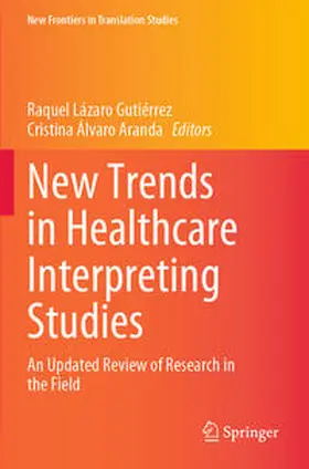 Lázaro Gutiérrez / Álvaro Aranda |  New Trends in Healthcare Interpreting Studies | Buch |  Sack Fachmedien