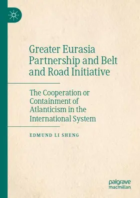 Sheng |  Greater Eurasia Partnership and Belt and Road Initiative | Buch |  Sack Fachmedien