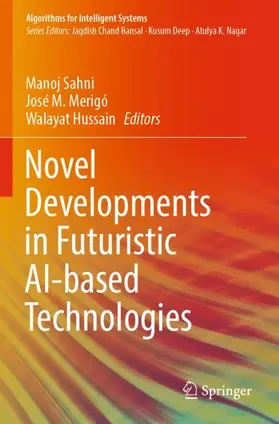 Sahni / Hussain / Merigó |  Novel Developments in Futuristic AI-based Technologies | Buch |  Sack Fachmedien