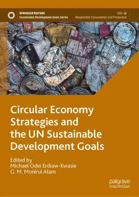 Alam / Erdiaw-Kwasie |  Circular Economy Strategies and the UN Sustainable Development Goals | Buch |  Sack Fachmedien