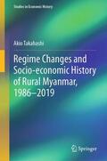 Takahashi |  Regime Changes and Socio-economic History of Rural Myanmar, 1986-2019 | Buch |  Sack Fachmedien