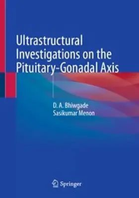 Bhiwgade / Menon |  Ultrastructural Investigations on the Pituitary-Gonadal Axis | eBook | Sack Fachmedien