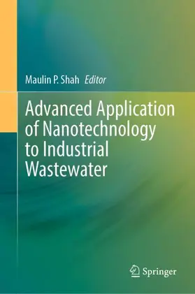 Shah | Advanced Application of Nanotechnology to Industrial Wastewater | Buch | 978-981-99-3291-7 | sack.de