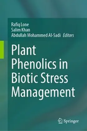 Lone / Khan / Mohammed Al-Sadi |  Plant Phenolics in Biotic Stress Management | eBook | Sack Fachmedien
