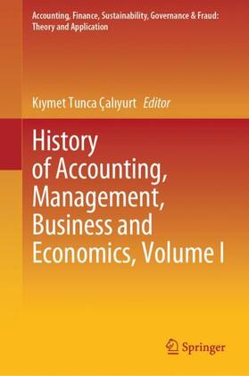 Çaliyurt / Çaliyurt | History of Accounting, Management, Business and Economics, Volume I | Buch | 978-981-9933-45-7 | sack.de