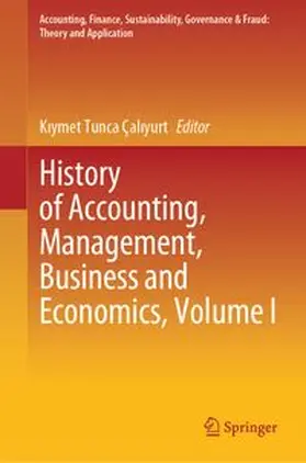 Çaliyurt |  History of Accounting, Management, Business and Economics, Volume I | eBook | Sack Fachmedien
