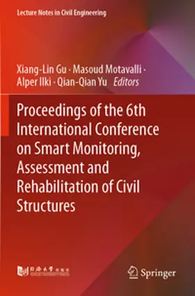 Gu / Yu / Motavalli |  Proceedings of the 6th International Conference on Smart Monitoring, Assessment and Rehabilitation of Civil Structures | Buch |  Sack Fachmedien