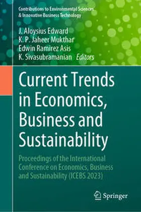 Aloysius Edward / Jaheer Mukthar / Asis |  Current Trends in Economics, Business and Sustainability | eBook | Sack Fachmedien