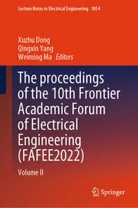 Dong / Yang / Ma |  The proceedings of the 10th Frontier Academic Forum of Electrical Engineering (FAFEE2022) | eBook | Sack Fachmedien