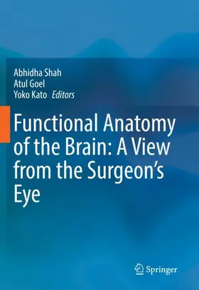 Shah / Kato / Goel |  Functional Anatomy of the Brain: A View from the Surgeon's Eye | Buch |  Sack Fachmedien