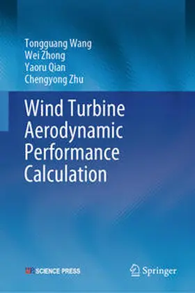 Wang / Zhong / Qian |  Wind Turbine Aerodynamic Performance Calculation | eBook | Sack Fachmedien