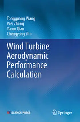 Wang / Zhu / Zhong | Wind Turbine Aerodynamic Performance Calculation | Buch | 978-981-99-3511-6 | sack.de