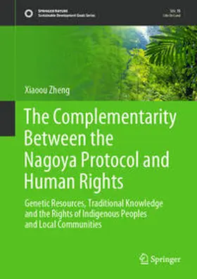 Zheng | The Complementarity Between the Nagoya Protocol and Human Rights | E-Book | sack.de