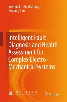 Li / Yan / Zhang |  Intelligent Fault Diagnosis and Health Assessment for Complex Electro-Mechanical Systems | Buch |  Sack Fachmedien