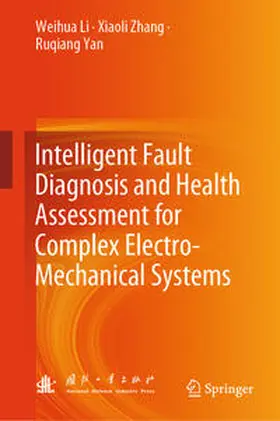 Li / Zhang / Yan |  Intelligent Fault Diagnosis and Health Assessment for Complex Electro-Mechanical Systems | eBook | Sack Fachmedien