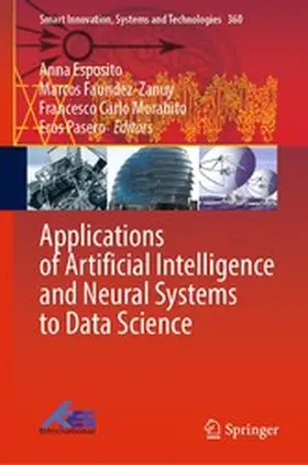 Esposito / Faundez-Zanuy / Morabito |  Applications of Artificial Intelligence and Neural Systems to Data Science | eBook | Sack Fachmedien