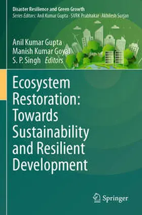 Gupta / Singh / Goyal |  Ecosystem Restoration: Towards Sustainability and Resilient Development | Buch |  Sack Fachmedien