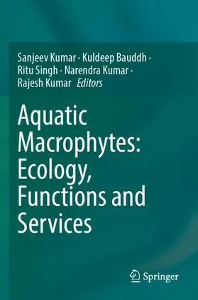 Kumar / Bauddh / Singh |  Aquatic Macrophytes: Ecology, Functions and Services | Buch |  Sack Fachmedien
