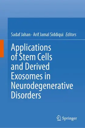 Siddiqui / Jahan |  Applications of Stem Cells and derived Exosomes in Neurodegenerative Disorders | Buch |  Sack Fachmedien