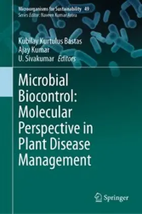 Bastas / Kumar / Sivakumar |  Microbial Biocontrol: Molecular Perspective in Plant Disease Management | eBook | Sack Fachmedien