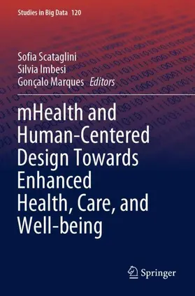 Scataglini / Marques / Imbesi |  mHealth and Human-Centered Design Towards Enhanced Health, Care, and Well-being | Buch |  Sack Fachmedien