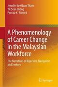 Tham / Ahmed / Chong |  A Phenomenology of Career Change in the Malaysian Workforce | Buch |  Sack Fachmedien