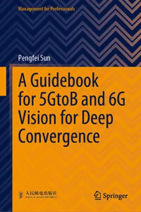 Sun | A Guidebook for 5GtoB and 6G Vision for Deep Convergence | E-Book | sack.de