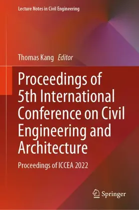 Kang |  Proceedings of 5th International Conference on Civil Engineering and Architecture | Buch |  Sack Fachmedien