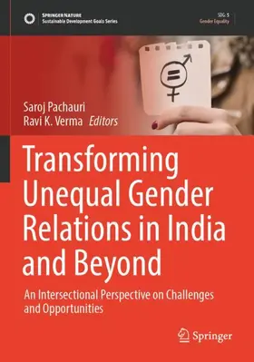 Pachauri / Verma |  Transforming Unequal Gender Relations in India and Beyond | Buch |  Sack Fachmedien