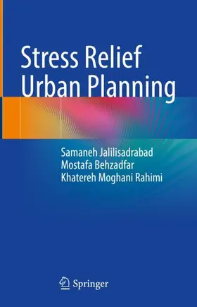Jalilisadrabad / Behzadfar / Moghani Rahimi |  Stress Relief Urban Planning | Buch |  Sack Fachmedien