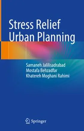 Jalilisadrabad / Behzadfar / Moghani Rahimi |  Stress Relief Urban Planning | eBook | Sack Fachmedien