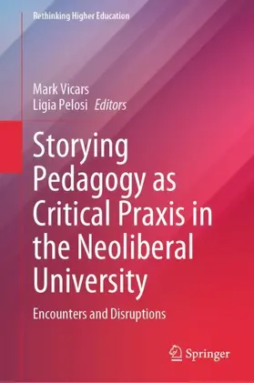 Vicars / Pelosi |  Storying Pedagogy as Critical Praxis in the Neoliberal University | Buch |  Sack Fachmedien