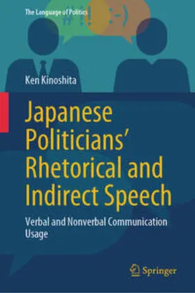 Kinoshita |  Japanese Politicians’ Rhetorical and Indirect Speech | eBook | Sack Fachmedien