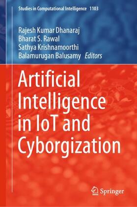 Dhanaraj / Balusamy / Rawal |  Artificial Intelligence in IoT and Cyborgization | Buch |  Sack Fachmedien