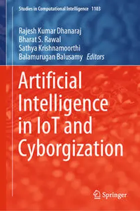 Dhanaraj / Rawal / Krishnamoorthi | Artificial Intelligence in IoT and Cyborgization | E-Book | sack.de