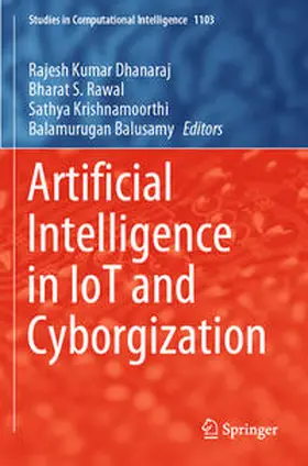 Dhanaraj / Balusamy / Rawal |  Artificial Intelligence in IoT and Cyborgization | Buch |  Sack Fachmedien